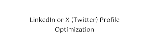 LinkedIn or X Twitter Profile Optimization